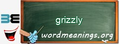 WordMeaning blackboard for grizzly